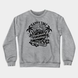 Happy Time Summer Holiday Crewneck Sweatshirt